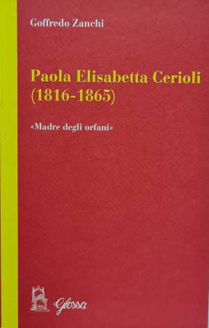 Paola Elisabetta Cerioli <<Madre degli orfani>>