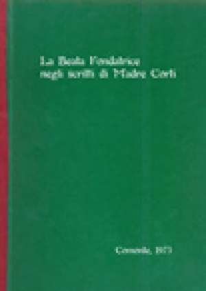 La Beata Fondatrice negli scritti di Madre Corti